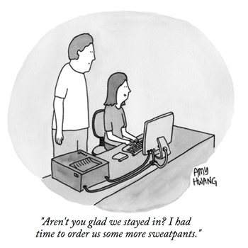 _amy-hwang-aren-t-you-glad-we-stayed-in-i-had-time-to-order-us-some-more-sweatpants-new-yorker-cartoon-2